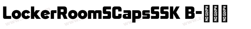 LockerRoomSCapsSSK B字体转换 LockerRoomSCapsSSK B字体转换